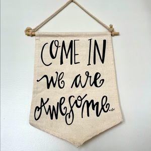 “Come in We’re Awesome” Banner